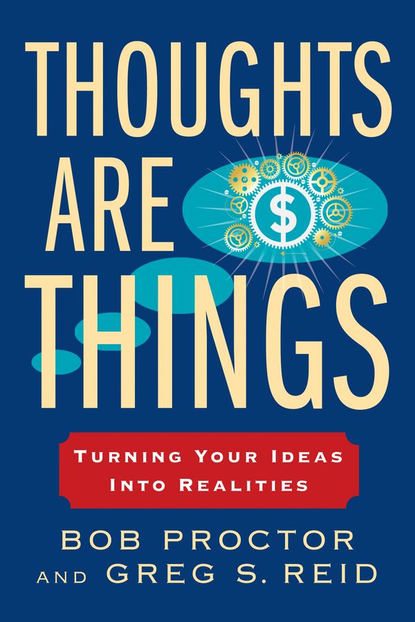 Cover Art for 9780399174971, Thoughts Are Things by Bob Proctor, Greg S. Reid