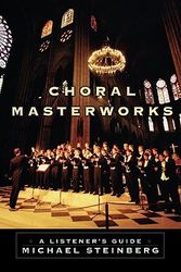 Cover Art for 9780195340662, Choral Masterworks by Michael Steinberg