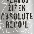 Cover Art for 9781784781996, Absolute Recoil: Towards a New Foundation of Dialectical Materialism by Slavoj Zizek
