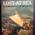 Cover Art for 9780831775780, Lost at Sea : Great Shipwrecks of History by Ronald Pearsall