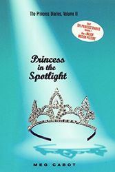 Cover Art for 9780060294663, Princess in the Spotlight (Princess Diaries S.) by Meg Cabot