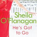 Cover Art for 9780755352050, He's Got to Go by Sheila O'Flanagan