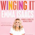Cover Art for B07CPPQH6X, Winging It: Stop Thinking, Start Doing by Emma Isaacs