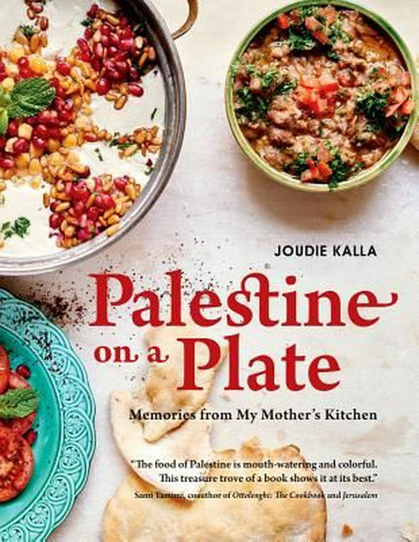Cover Art for 9781566560696, Palestine on a Plate: Memories from My Mother's Kitchen by Joudie Kalla