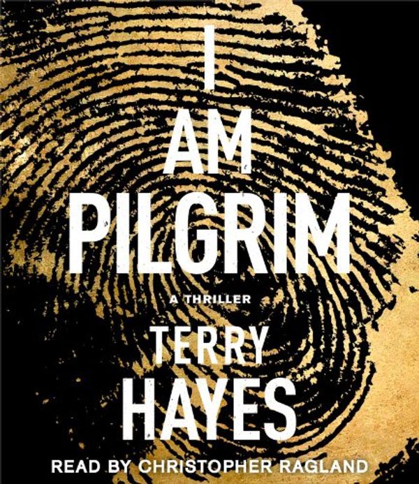 Cover Art for 9781442369443, I Am Pilgrim by Terry Hayes