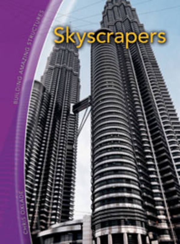 Cover Art for 9780431000954, Skyscrapers (Building Amazing Structures) by Chris Oxlade