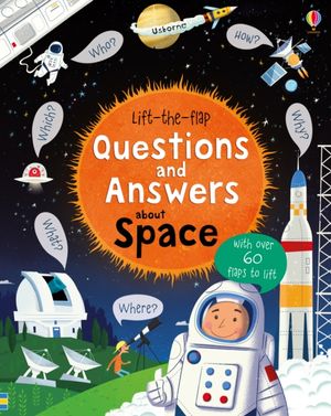 Cover Art for 9781409598992, Lift-The-flap Questions and AnswersSpace by Katie Daynes