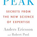 Cover Art for 9780544456259, Peak: Secrets from the New Science of Expertise by Robert Pool, Anders Ericsson