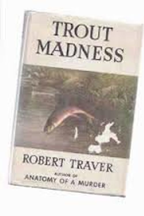 Cover Art for 9780312820404, Trout Madness by Robert Traver