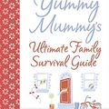 Cover Art for 9780007243686, The Yummy Mummy's Ultimate Family Survival Guide by Liz Fraser