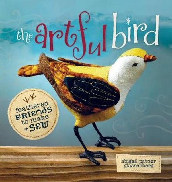 Cover Art for 9781596682382, The Artful Bird by Abigail Patner Glassenberg
