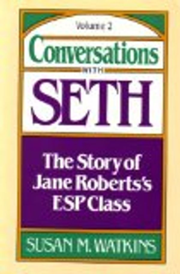 Cover Art for 9780131720800, Conversations with Seth by Susan M Watkins