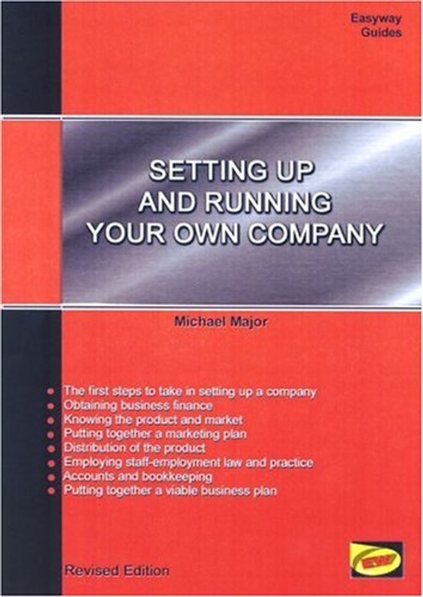 Cover Art for 9781900694933, Guide to Setting Up and Running Your Own Company (Easyway Guides) by Michael Major