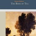 Cover Art for 9781502884930, The Book of Tea by Kakuzo Okakura