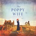Cover Art for 9780062955340, The Poppy Wife by Caroline Scott, Lucy Paterson, Chris Harper