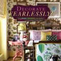 Cover Art for 9780789334145, Decorate Fearlessly: Using Whimsy, Confidence, and a Dash of Surprise to Create Deeply Personal Spaces by Susanna Salk