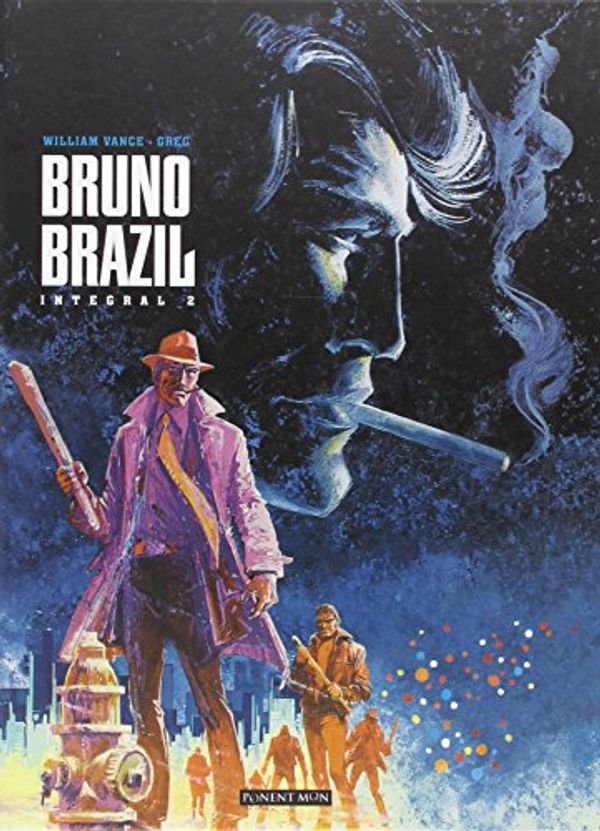 Cover Art for 9781908007483, Bruno Brazil integral 2 by William Vance