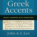 Cover Art for 0025986555641, Basics Of Greek Accents: Eight Lessons With Exercises by John A. l. Lee