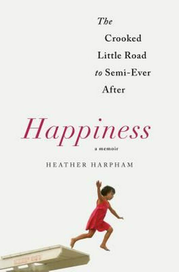 Cover Art for 9781250131560, Happiness by Heather Harpham