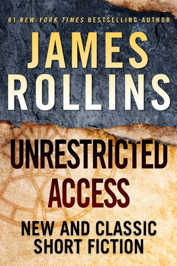 Cover Art for 9780062686824, Unrestricted Access: New and Classic Short Fiction by James Rollins