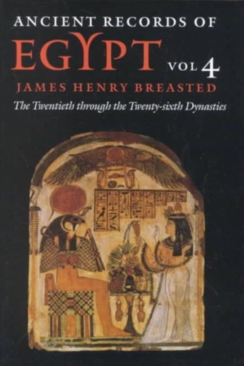 Cover Art for 9780252069765, Ancient Records of Egypt: The Twentieth Through the Twenty-sixth Dynasties v. 4 by James Henry Breasted