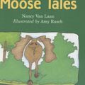 Cover Art for 0046442908634, Moose Tales by Nancy Van Laan