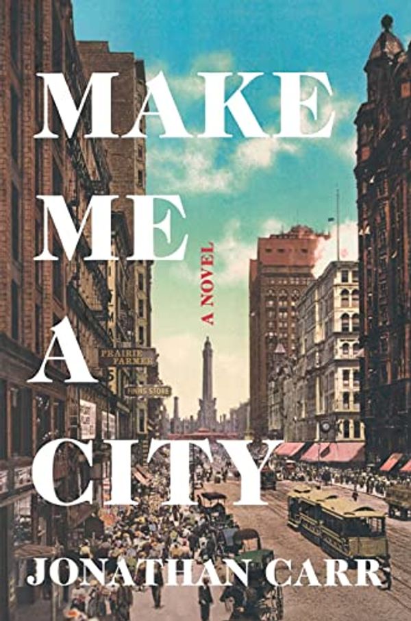 Cover Art for 9781250260666, Make Me a City by Jonathan Carr