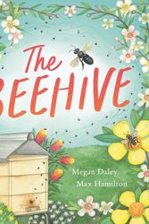 Cover Art for 9781760655228, The Beehive by Megan Daley