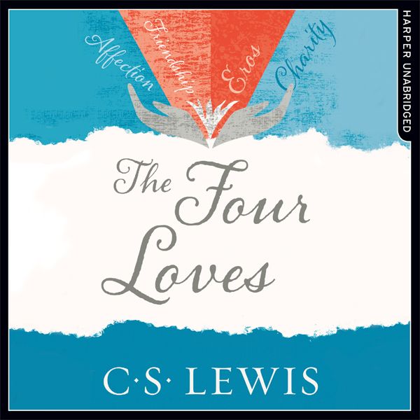 Cover Art for B01N2626ZW, The Four Loves: C. S. Lewis Signature Classic (Unabridged) by Unknown