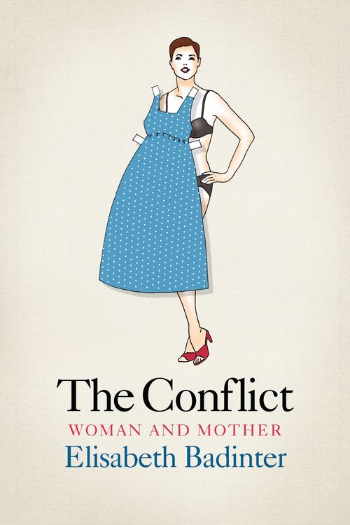 Cover Art for 9781921758416, The Conflict: Woman & Mother by Elisabeth Badinter