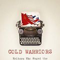 Cover Art for B07PRCWCNZ, Cold Warriors: Writers Who Waged the Literary Cold War by White, Duncan