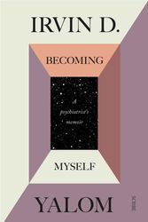 Cover Art for 9781925322385, Becoming MyselfA Psychiatrist's Memoir by Irvin D. Yalom