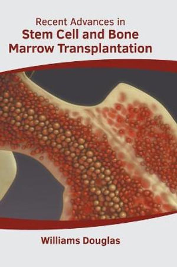 Cover Art for 9781639894635, Recent Advances in Stem Cell and Bone Marrow Transplantation by Williams Douglas