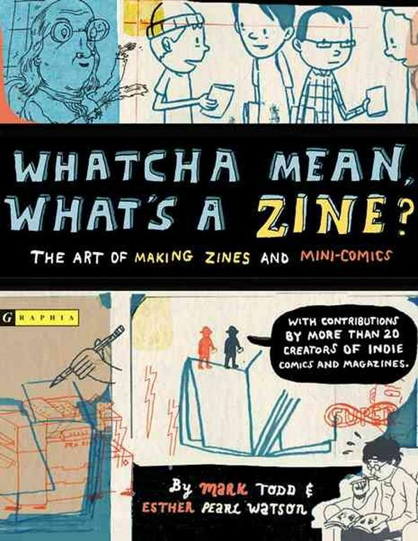 Cover Art for 9780618563159, Whatcha Mean, What's a Zine? by Esther Watson
