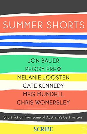 Cover Art for B006IIWOXY, Summer Shorts by Peggy Frew, Melanie Joosten, Cate Kennedy, Meg Mundell, Chris Womersley, Jon Bauer