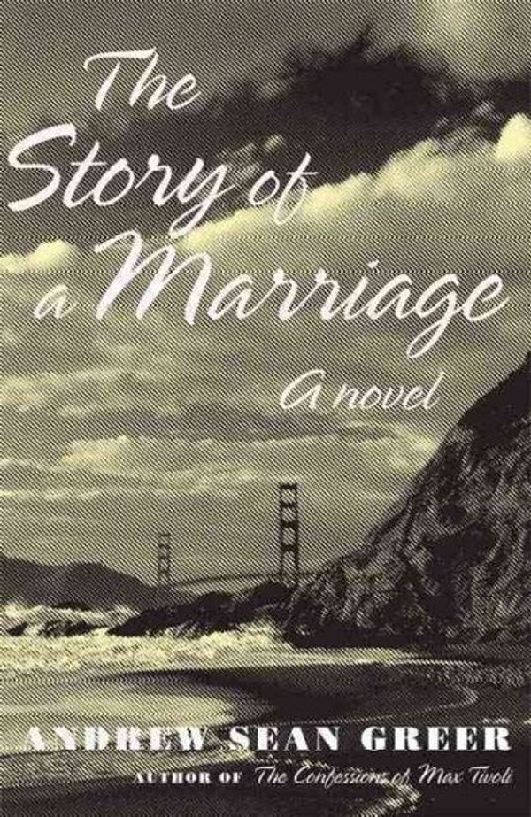 Cover Art for 9780374108663, Story of a Marriage by Andrew Sean Greer