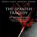 Cover Art for 9781904271604, The Spanish Tragedy - Arden by Thomas Kyd