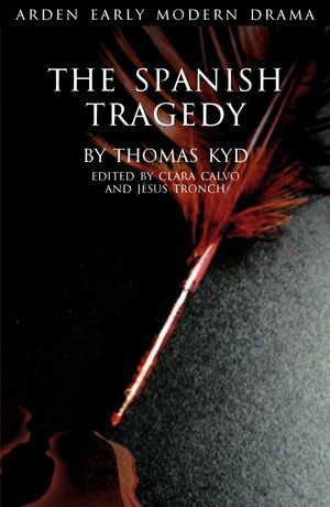 Cover Art for 9781904271604, The Spanish Tragedy - Arden by Thomas Kyd