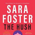 Cover Art for 9781460760383, The Hush by Sara Foster