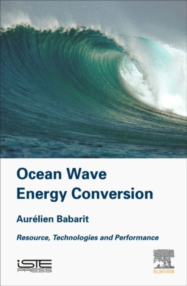 Cover Art for 9781785482649, Ocean Wave Energy ConversionResource, Technology and Performance by Aurelien Babarit