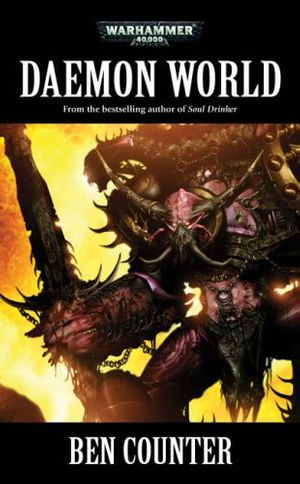 Cover Art for 9781844167036, Daemon World (Warhammer 40000) by Ben Counter