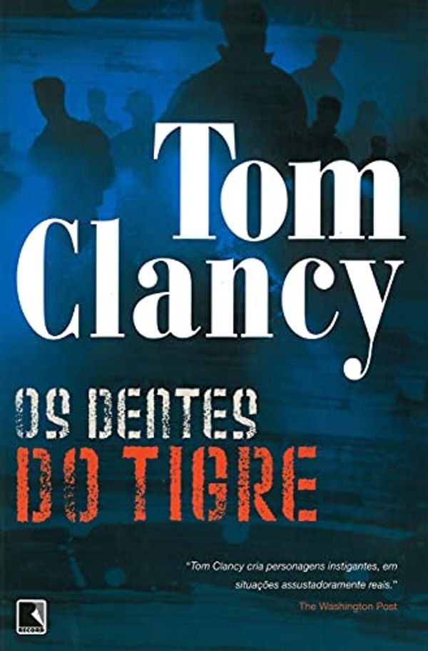 Cover Art for 9788501072917, Os Dentes Do Tigre (Em Portuguese do Brasil) by Clancy