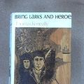 Cover Art for 9780670191864, Bring Larks and Heroes by Thomas Keneally
