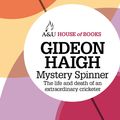 Cover Art for 9781743432945, Mystery Spinner by Gideon Haigh