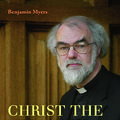 Cover Art for 9780567320278, Christ the Stranger: The Theology of Rowan Williams by Dr. Benjamin Myers