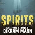 Cover Art for 9798524395993, Unclean Spirits: Horrifying Stories (Never Sleep Again: Best Creepy Tales) by Bikram Mann, Velox Books