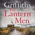Cover Art for B07YBFQQG5, The Lantern Men: Dr Ruth Galloway Mysteries, Book 12 by Elly Griffiths