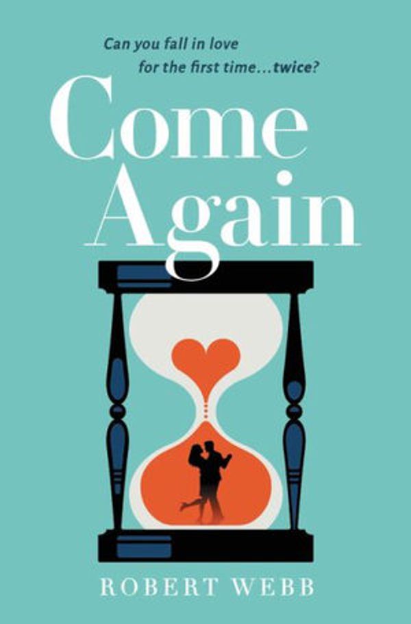 Cover Art for 9780316500272, Come Again by Robert Webb