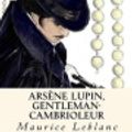 Cover Art for 9781544163468, Ars�ne Lupin, Gentleman-Cambrioleur by Maurice Leblanc