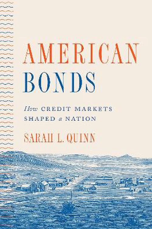 Cover Art for 9780691227078, American Bonds by Sarah L. Quinn